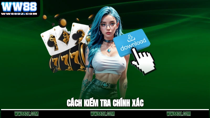 Cách kiểm tra chính xác